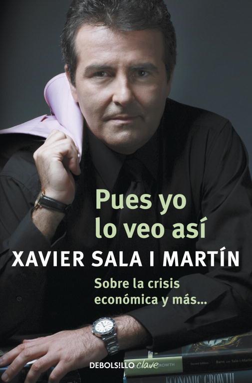 PUES YO LO VEO ASI | 9788499087931 | SALA I MARTIN, XAVIER | Llibreria L'Illa - Llibreria Online de Mollet - Comprar llibres online