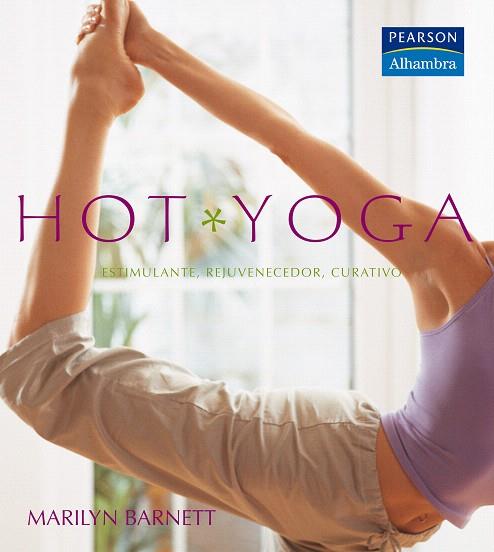 HOT YOGA.ESTIMULANTE,REJUVENECEDOR,CURATIVO | 9788420554754 | BARNETT, MARILYN