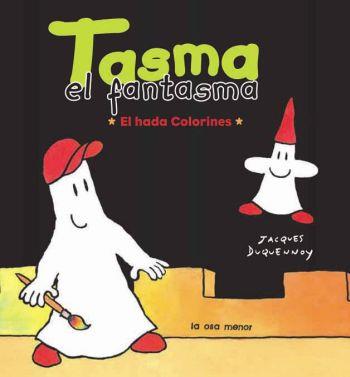 TASMA EL FANTASMA. EL HADA COLORINES | 9788492766086 | DUQUENNOY, JACQUES