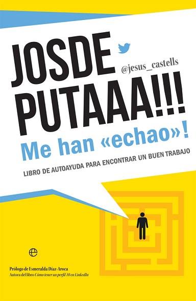 JOSDEPUTAAA ME HAN ECHAO | 9788491647508 | CASTELLS, JESÚS | Llibreria L'Illa - Llibreria Online de Mollet - Comprar llibres online