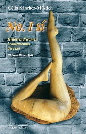 NO I SI -HISTORIES I CONTRASENTITS DEL SEXE- | 9788497797276 | SANCHEZ-MUSTICH, CELIA | Llibreria L'Illa - Llibreria Online de Mollet - Comprar llibres online