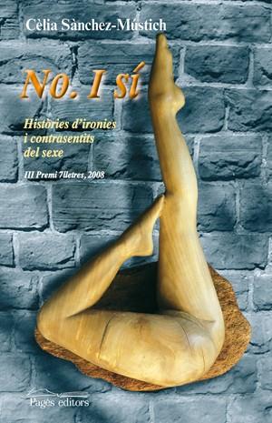 NO I SI -HISTORIES I CONTRASENTITS DEL SEXE- | 9788497797276 | SANCHEZ-MUSTICH, CELIA | Llibreria L'Illa - Llibreria Online de Mollet - Comprar llibres online