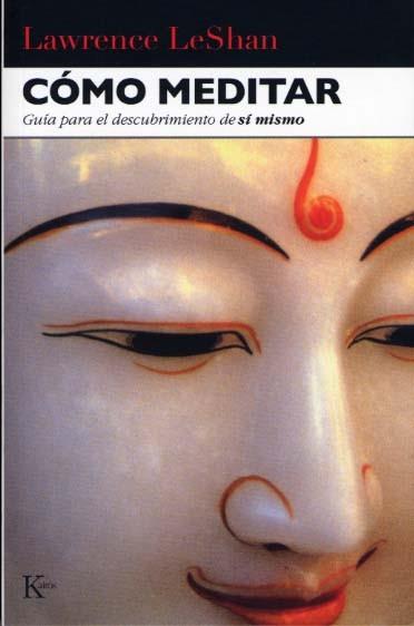 COMO MEDITAR.GUIA PARA EL DESCUBRIMIENTO DE SI MIS | 9788472451599 | LESAHN, LAWRENCE | Llibreria L'Illa - Llibreria Online de Mollet - Comprar llibres online