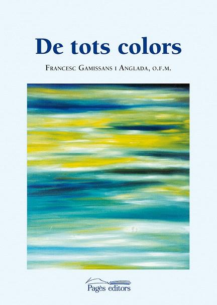 DE TOTS COLORS | 9788497798358 | GAMISSANS ANGLADA, FRANCESC