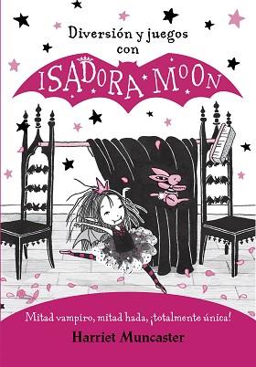 DIVERSIÓN Y JUEGOS CON ISADORA MOON  | 9788420440125 | MUNCASTER, HARRIET