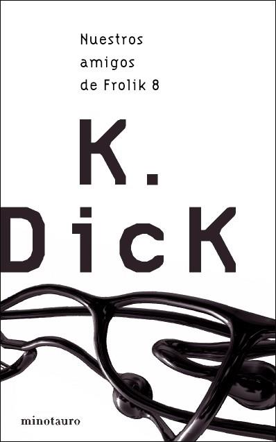 NUESTROS AMIGOS DE FROLIK | 9788445076330 | DICK, PHILIP K. | Llibreria L'Illa - Llibreria Online de Mollet - Comprar llibres online