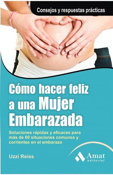 CÓMO HACER FELIZ A UNA MUJER EMBARAZADA | 9788497355667 | REISS, UZZI | Llibreria L'Illa - Llibreria Online de Mollet - Comprar llibres online