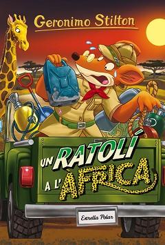 RATOLÍ A L'ÀFRICA, UN | 9788491370147 | GERONIMO STILTON | Llibreria L'Illa - Llibreria Online de Mollet - Comprar llibres online