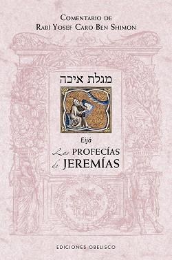 PROFECÍAS DE JEREMÍAS, LAS | 9788491115540 | BEN SHIMON, RABÍ YOSEF CARO | Llibreria L'Illa - Llibreria Online de Mollet - Comprar llibres online