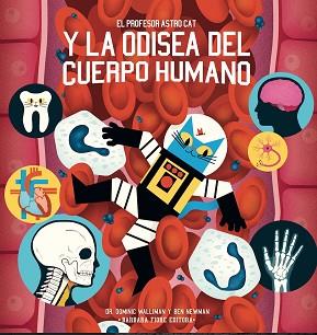 PROFESOR ASTROCAT Y LA ODISEA DEL CUERPO HUMANO, EL | 9788416985104 | WALLIMAN, DOMINIC | Llibreria L'Illa - Llibreria Online de Mollet - Comprar llibres online