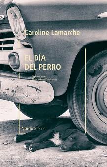 DÍA DEL PERRO, EL | 9788418067181 | LAMARCHE, CAROLINE | Llibreria L'Illa - Llibreria Online de Mollet - Comprar llibres online