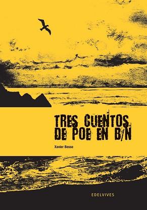 TRES CUENTOS DE POE EN B/N | 9788426371812 | BESSE, XAVIER | Llibreria L'Illa - Llibreria Online de Mollet - Comprar llibres online