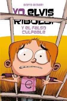 YO ELVIS RIBOLDI Y EL FALSO CULPABLE | 9788424647759 | BIDARI, BONO | Llibreria L'Illa - Llibreria Online de Mollet - Comprar llibres online