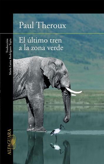 ÚLTIMO TREN A LA ZONA VERDE, EL | 9788420410814 | THEROUX, PAUL | Llibreria L'Illa - Llibreria Online de Mollet - Comprar llibres online