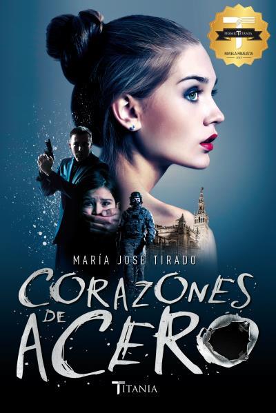 CORAZONES DE ACERO | 9788416327096 | TIRADO, MARÍA JOSÉ | Llibreria L'Illa - Llibreria Online de Mollet - Comprar llibres online