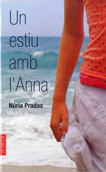 ESTIU AMB L'ANNA,UN | 9788482860954 | PRADAS,NURIA | Llibreria L'Illa - Llibreria Online de Mollet - Comprar llibres online