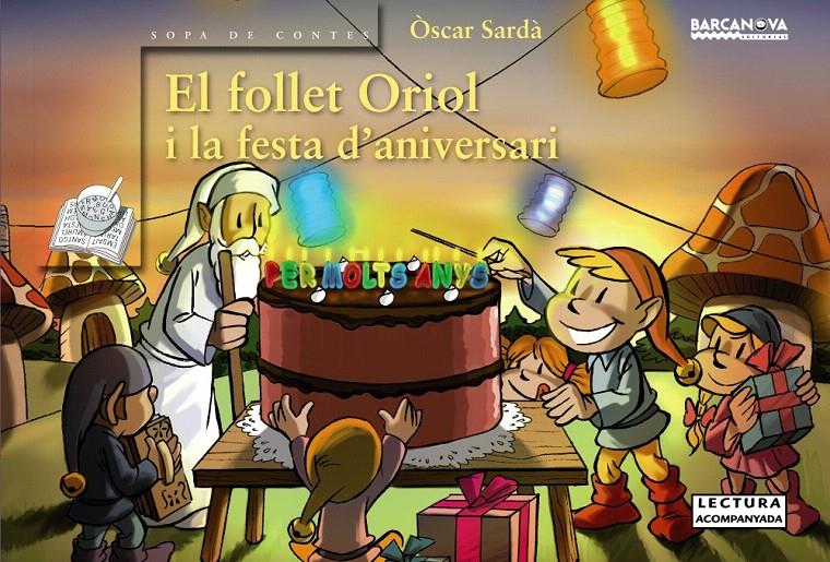 FOLLET ORIOL I LA FESTA DL'ANIVERSARI, EL | 9788448928308 | SARDÀ, ÒSCAR | Llibreria L'Illa - Llibreria Online de Mollet - Comprar llibres online