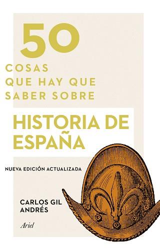 50 COSAS QUE HAY QUE SABER SOBRE HISTORIA DE ESPAÑA | 9788434429994 | GIL ANDRÉS, CARLOS | Llibreria L'Illa - Llibreria Online de Mollet - Comprar llibres online