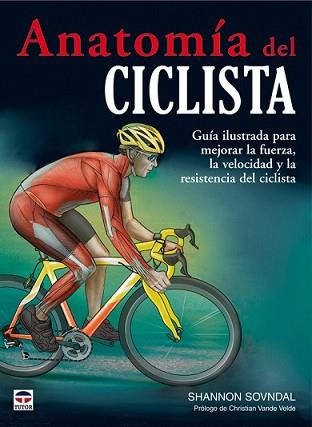 ANATOMIA DEL CICLISTA 1ª ED | 9788479027803 | SOVNDAL SHANNON