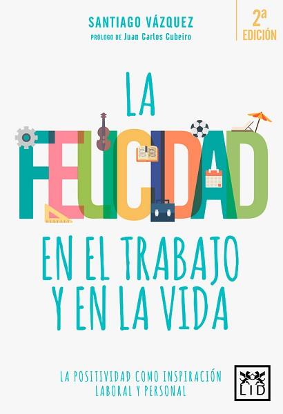 FELICIDAD EN EL TRABAJO Y EN LA VIDA, LA | 9788416624812 | VÁZQUEZ BLANCO, SANTIAGO | Llibreria L'Illa - Llibreria Online de Mollet - Comprar llibres online