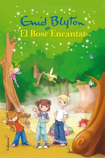 BOSC ENCANTAT, EL | 9788466409599 | BLYTON, ENID | Llibreria L'Illa - Llibreria Online de Mollet - Comprar llibres online