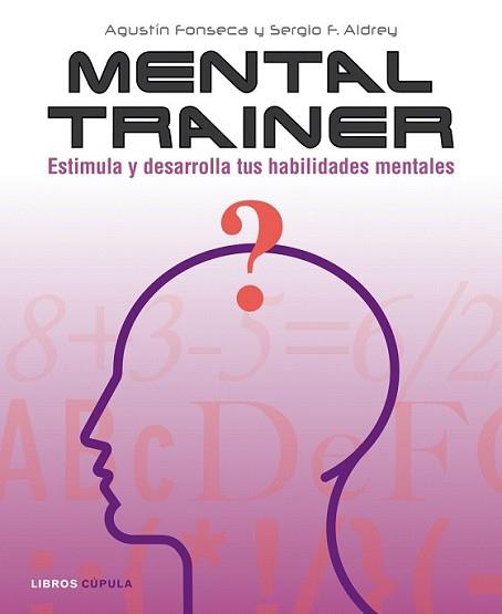 MENTAL TRAINER ADULTOS | 9788448048020 | SERGIO F. ALDREY / AGUSTÍN FONSECA
