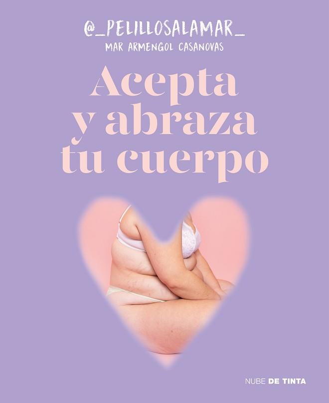 ACEPTA Y ABRAZA TU CUERPO | 9788419514165 | ARMENGOL CASANOVAS, MAR | Llibreria L'Illa - Llibreria Online de Mollet - Comprar llibres online