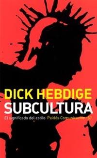 SUBCULTURA. EL SIGNIFICADO DEL ESTILO | 9788449316098 | HEBDIGE, DICK | Llibreria L'Illa - Llibreria Online de Mollet - Comprar llibres online
