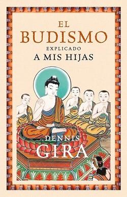 BUDISMO EXPLICADO MIS HIJAS, EL | 9788449323690 | GIRA, DENNIS