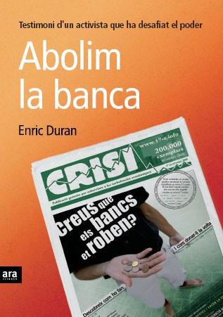 ABOLIM LA BANCA | 9788492552627 | DURAN, ENRIC | Llibreria L'Illa - Llibreria Online de Mollet - Comprar llibres online