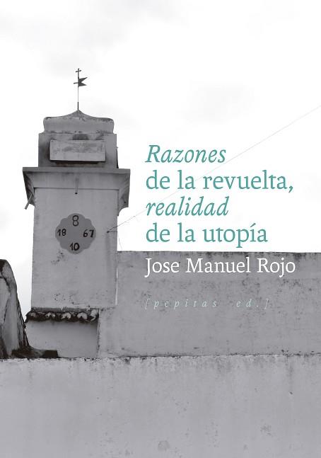 RAZONES DE LA REVUELTA REALIDAD DE LA UTOPÍA | 9788410476318 | ROJO, JOSE MANUEL | Llibreria L'Illa - Llibreria Online de Mollet - Comprar llibres online