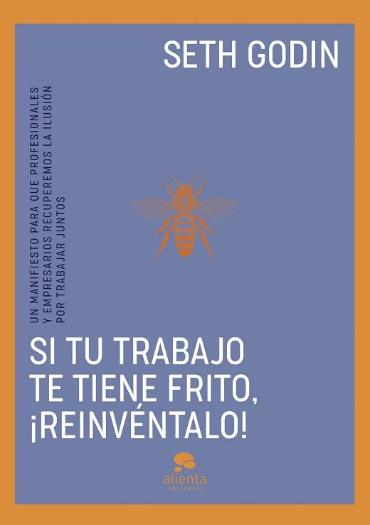 SI TU TRABAJO TE TIENE FRITO REINVÉNTALO! | 9788413443096 | GODIN, SETH