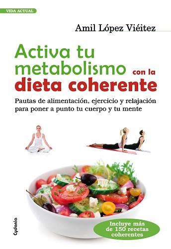 ACTIVA TU METABOLISMO CON LA DIETA COHERENTE | 9788493563493 | LÓPEZ VIÉITEZ, AMIL