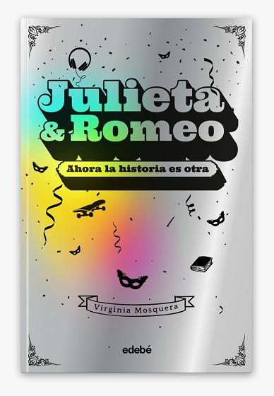 JULIETA & ROMEO: AHORA LA HISTORIA ES OTRA... | 9788468356426 | MOSQUERA GARCÍA, VIRGINIA | Llibreria L'Illa - Llibreria Online de Mollet - Comprar llibres online