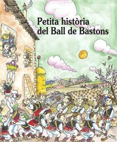 PETITA HISTÒRIA DEL BALL DE BASTONS | 9788483349892 | MARGARIT TORRAS, MERITXELL | Llibreria L'Illa - Llibreria Online de Mollet - Comprar llibres online