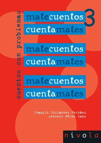 MATECUENTOS 3 CUENTOS CON PROBLEMAS | 9788496566132 | COLLANTES HERNAEZ, JOAQUIN Y PEREZ SANZ, ANTONIO | Llibreria L'Illa - Llibreria Online de Mollet - Comprar llibres online