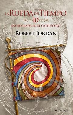 RUEDA DEL TIEMPO Nº 10/14 ENCRUCIJADA EN EL CREPÚSCULO | 9788445007099 | JORDAN, ROBERT | Llibreria L'Illa - Llibreria Online de Mollet - Comprar llibres online