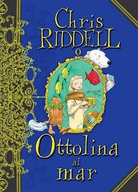 OTTOLINA AL MAR | 9788466127165 | RIDDELL, CHRIS | Llibreria L'Illa - Llibreria Online de Mollet - Comprar llibres online