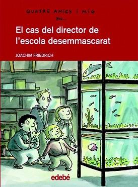 CAS DEL DIRECTOR DE L'ESCOLA DESENMASCARAT, EL | 9788423678211 | FRIEDRICH, JOACHIM