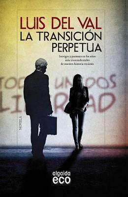 TRANSICIÓN PERPETUA, LA | 9788490678312 | DEL VAL, LUIS | Llibreria L'Illa - Llibreria Online de Mollet - Comprar llibres online