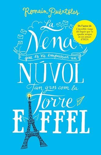 NENA QUE ES VA EMPASSAR UN NÚVOL TAN GROS COM LA TORRE EIFFEL, LA | 9788415961802 | PUÉRTOLAS, ROMAIN