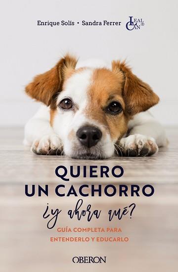 QUIERO UN CACHORRO Y AHORA QUÉ? | 9788441546561 | SOLÍS ÁLVAREZ, ENRIQUE/FERRER DE LUCAS, SANDRA | Llibreria L'Illa - Llibreria Online de Mollet - Comprar llibres online