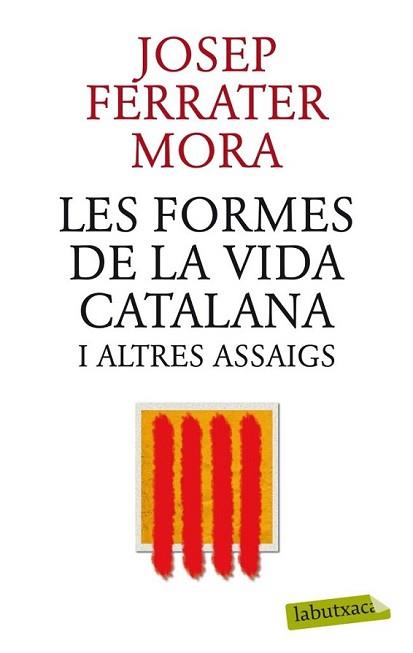 FORMES DE LA VIDA CATALANA I ALTRES ASSAIGS, LES | 9788499305745 | FERRATER MORA, JOSÉ | Llibreria L'Illa - Llibreria Online de Mollet - Comprar llibres online