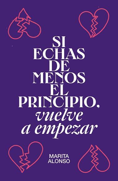 SI ECHAS DE MENOS EL PRINCIPIO VUELVE A EMPEZAR | 9788499987927 | ALONSO, MARITA | Llibreria L'Illa - Llibreria Online de Mollet - Comprar llibres online