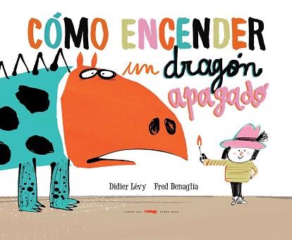 CÓMO ENCENDER UN DRAGÓN APAGADO | 9788494650642 | LÉVY, DIDIER | Llibreria L'Illa - Llibreria Online de Mollet - Comprar llibres online