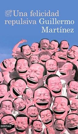 FELICIDAD REPULSIVA, UNA | 9788423349319 | MARTÍNEZ, GUILLERMO | Llibreria L'Illa - Llibreria Online de Mollet - Comprar llibres online