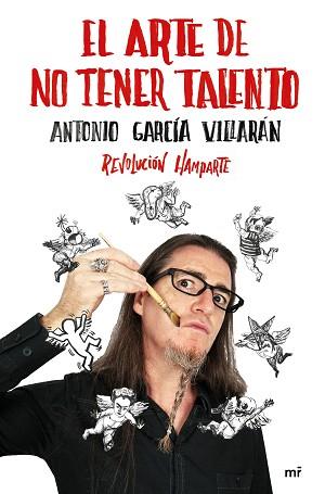 ARTE DE NO TENER TALENTO. REVOLUCIÓN HAMPARTE | 9788427045606 | GARCÍA VILLARÁN, ANTONIO