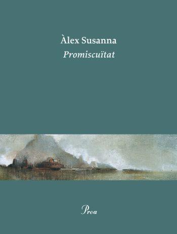 PROMISCÜITAT | 9788475882642 | SUSANNA, ALEX | Llibreria L'Illa - Llibreria Online de Mollet - Comprar llibres online