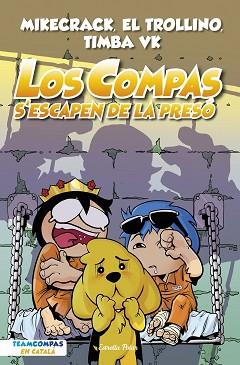 COMPAS 2. LOS COMPAS S'ESCAPEN DE LA PRESÓ | 9788413893006 | MIKECRACK, EL TROLLINO Y TIMBA VK | Llibreria L'Illa - Llibreria Online de Mollet - Comprar llibres online