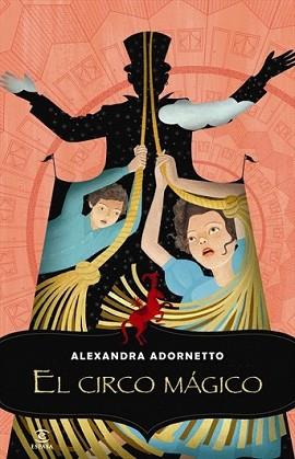 CIRCO MÁGICO, EL | 9788467007176 | ADORNETTO, ALEXANDRA | Llibreria L'Illa - Llibreria Online de Mollet - Comprar llibres online